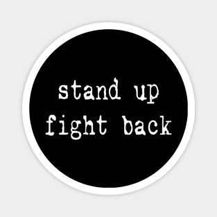 stand up fight back Magnet